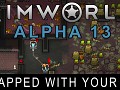 RimWorld Alpha 13 - Trapped With Your Ex released!
