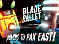 Blade Ballet Headed to PAX East