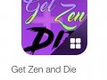 Get Zen and Die