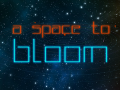 Release of "A Space To Bloom" Beta 1.1.0 :
