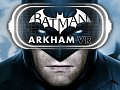 Batman: Arkham VR And Resident Evil 7 Are Timed Exclusives For PlayStation VR