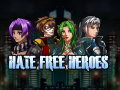 "Hate Free Heroes" Early Access Date