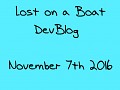 Lost on a Boat DevBlog - November 7th 2016 