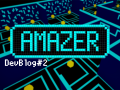 Amazer [Dev Blog #2] - Level Design & Art
