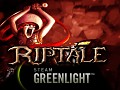Riptale Now On Greenlight