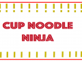 Cup Noodle Ninja
