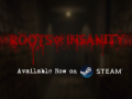 Roots of Insanity is now on Steam!!!
