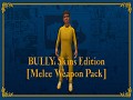 BULLY: Skins Edition [Melee Weapon Pack]