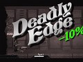 Deadly Edge! 10% cheaper for launch!