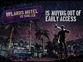 Uplands Motel is moving out of Early Access
