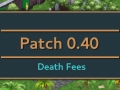 [Patch 0.40] Death Fees