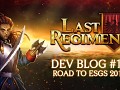 Last Regiment Dev Blog #12 - Road to ESGS 2017