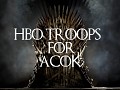 Hbo Troops For ACOK New Version