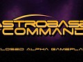 Astrobase Command - Closed Alpha - 2 hours of Gameplay