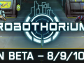 Open Beta Weekend Robothorium