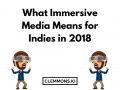 What Immersive Media Means for Indie Developers in 2018