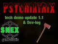 Psychiatrix tech demo 1.1 and news