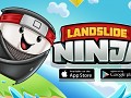 Landslide Ninja - My debut mobile game!