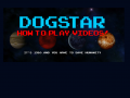 Dogstar how to play videos uploaded to IndieDB!