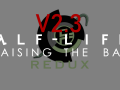 Half Life 2: Raising the Bar REDUX: Update V2.3