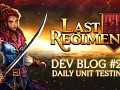 Last Regiment Dev Blog #28 - Daily Unit Testing