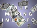 PC indie game about cryptocurrencies in a fun way :) Kickstarter announcement - True Mining Sim