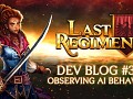 Last Regiment Dev Blog #30 - Observing AI Behavior