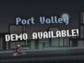 Port Valley: DEMO AVAILABLE!