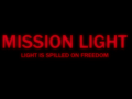 Mission Light Trailer