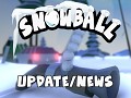 SNOWBALL - News #3