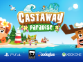 Castaway Paradise released on PS4 and Xbox One!