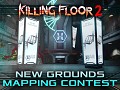 NEW GROUNDS Killing Floor 2 Mapping Competition