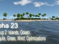 Alpha 23 - Tune-up 2: Islands, Ocean, Sea gulls, Grass, Wind, Optimizations