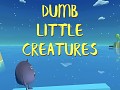 Dumb Little Creatures Pre-Release Trailer is up, check it out!