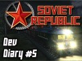 Soviet Republic - Dev Diary #5