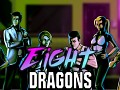 Eight Dragons! -Getting ready for release-