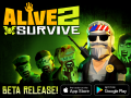 Alive 2 Survive is looking for Beta Testers