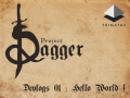 Project Dagger Devlogs : Hello World !