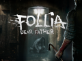 Follia – Dear Father – a first-person survival horror game that will make your blood run cold