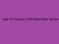 Age Of Empires 3 My Mod Beta Spoiler 2
