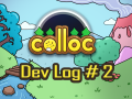 Colloc Dev Blog #2 Is make players feel smart right