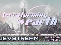 Terraforming Earth Dev Stream - Thursday 8AM PDT