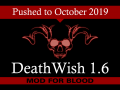 Death Wish 1.6 Pushed to October