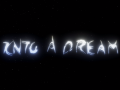 Into a Dream - Teaser