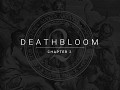 Deathbloom: Chapter 2 (coming soon)