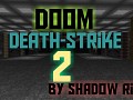 Doom DeathStrike 2 First Test Coming Out Soon