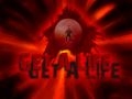 Get a Life is OUT !