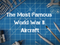 The Most Famous World War II Aircraft