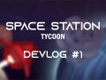Space Station Tycoon - Devlog #1
