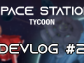 Space Station Tycoon - Devlog #2